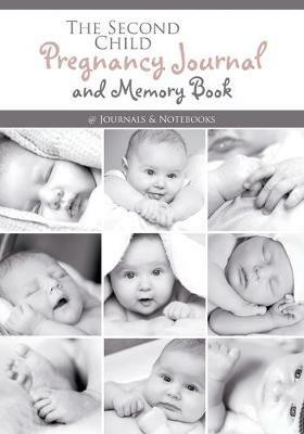 The Second Child Pregnancy Journal and Memory Book - @journals Notebooks - cover