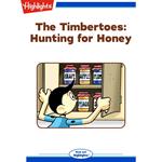 Hunting for Honey