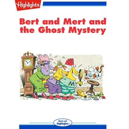 Bert and Mert and the Ghost Mystery