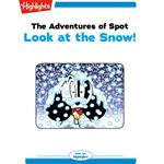 Adventures of Spot, The: Look at the Snow!