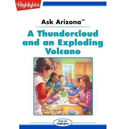 Ask Arizona: A Thundercloud and an Exploding Volcano