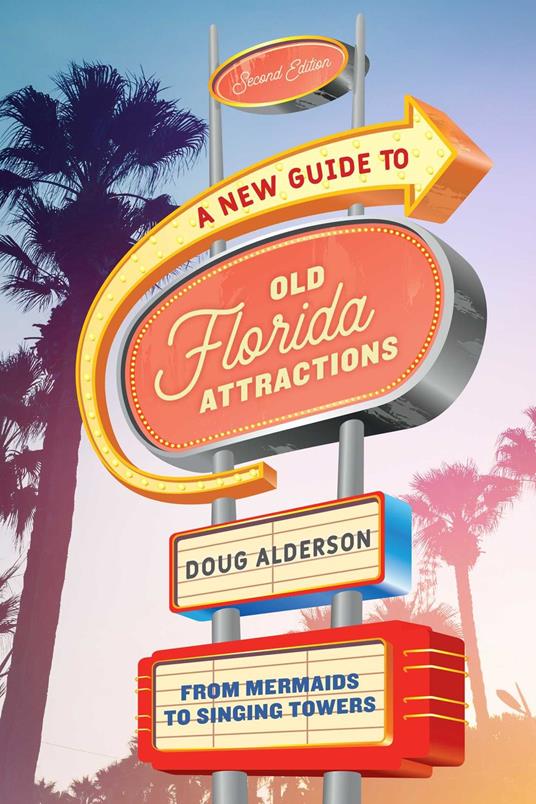 A New Guide to Old Florida Attractions