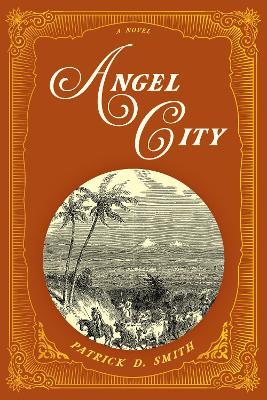 Angel City: A Novel - Patrick D. Smith - cover