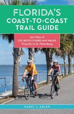 Florida's Coast-to-Coast Trail Guide: 250-Miles of C2C Bicycle Rides and Walks- Titusville to St. Petersburg