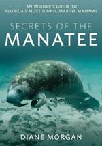 Secrets of the Manatee: An Insider's Guide to Florida’s Most Iconic Marine Mammal