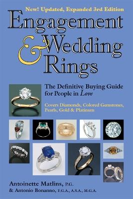 Engagement & Wedding Rings (3rd Edition): The Definitive Buying Guide for People in Love - Antoinette Matlins,Antonio C. Bonanno - cover