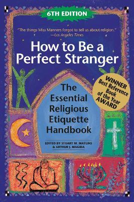 How to Be A Perfect Stranger (6th Edition): The Essential Religious Etiquette Handbook - cover