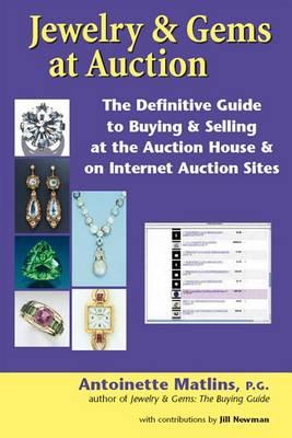 Jewelry & Gems at Auction: The Definitive Guide to Buying & Selling at the Auction House & on Internet Auction Sites - Antoinette Matlins - cover