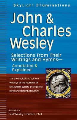 John & Charles Wesley: Selections from Their Writings and Hymns—Annotated & Explained - cover