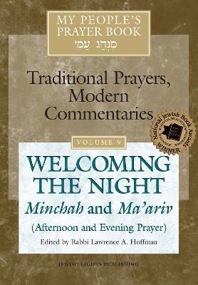 My People's Prayer Book Vol 9: Welcoming the Night-Minchah and Ma'ariv (Afternoon and Evening Prayer) - cover