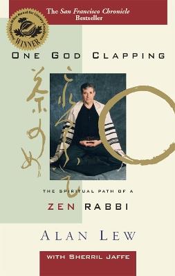 One God Clapping: The Spiritual Path of a Zen Rabbi - Alan Lew - cover