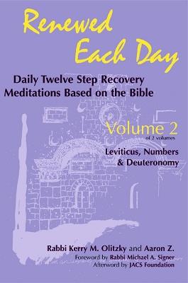 Renewed Each Day—Leviticus, Numbers & Deuteronomy: Daily Twelve Step Recovery Meditations Based on the Bible - Kerry M. Olitzky,Aaron Z. - cover