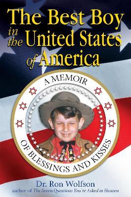 The Best Boy in the United States Of America: A Memoir of Blessings and Kisses - Ron Wolfson - cover