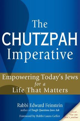 The Chutzpah Imperative: Empowering Today's Jews for a Life That Matters - Edward Feinstein - cover