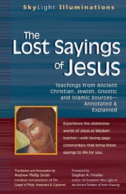 The Lost Sayings of Jesus: Teachings from Ancient Christian, Jewish, Gnostic and Islamic Sources - cover