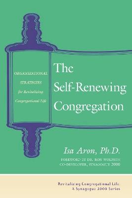 The Self-Renewing Congregation: Organizational Strategies for Revitalizing Congregational Life - Isa Aron - cover
