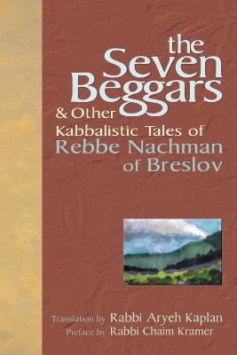 The Seven Beggars: & Other Kabbalistic Tales of Rebbe Nachman of Breslov - cover