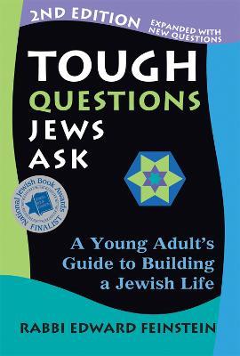 Tough Questions Jews Ask 2/E: A Young Adult's Guide to Building a Jewish Life - Edward Feinstein - cover
