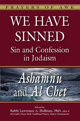 We Have Sinned: Sin and Confession in Judaism-Ashamnu and Al Chet (Prayers of Awe) - cover