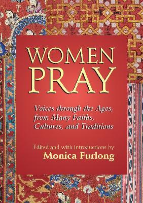 Women Pray: Voices through the Ages, from Many Faiths, Cultures, and Traditions - cover