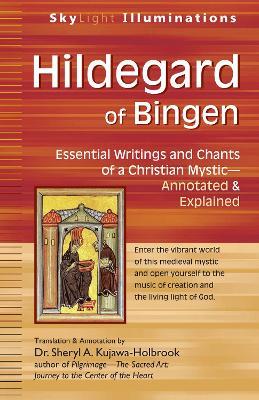 Hildegard of Bingen: Essential Writings and Chants of a Christian Mystic-Annotated & Explained - cover