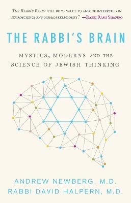 The Rabbi's Brain: Mystics, Moderns and the Science of Jewish Thinking - Andrew Newberg,David Halpern - cover