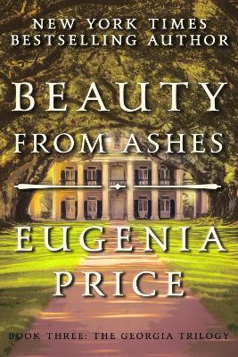 Beauty from Ashes - Eugenia Price - cover