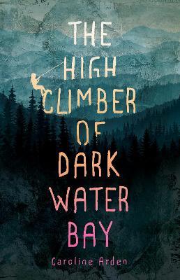 The High Climber of Dark Water Bay - Caroline Arden - cover