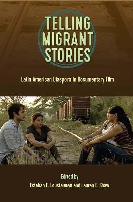 Telling Migrant Stories: Latin American Diaspora in Documentary Film - cover