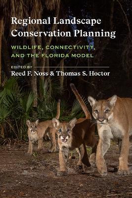 Regional Landscape Conservation Planning: Wildlife, Connectivity, and the Florida Model - cover