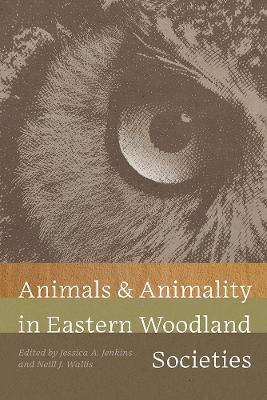 Animals and Animality in Eastern Woodland Societies - cover