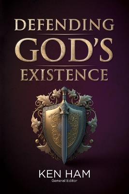 Defending God's Existence - Ken Ham - cover