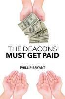 The Deacons Must Get Paid - Phillip Bryant - cover