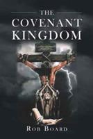 The Covenant Kingdom - Rob Board - cover