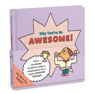Why You're So Awesome!: Fill-in-the-Love Book - Knock Knock - cover