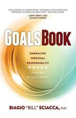 Goals Book: Embracing Personal Responsibility in an Age of Entitlement