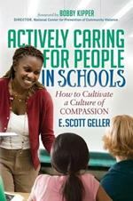 Actively Caring for People in Schools: How to Cultivate a Culture of Compassion