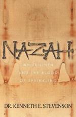 NAZAH: White Linen and the Blood of Sprinkling