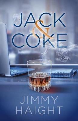 Jack & Coke: A Novel - Jimmy Haight - cover