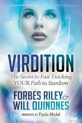 Virdition: Celebrity Success Secrets to Fast Track YOUR Path to Stardom - Forbes Riley,Will Quinones - cover