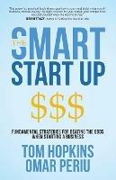 The Smart Start Up: Fundamental Strategies for Beating the Odds When Starting a Business - Tom Hopkins,Omar Periu - cover