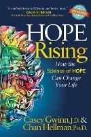 Hope Rising: How the Science of HOPE Can Change Your Life - Casey Gwinn,Chan Hellman - cover