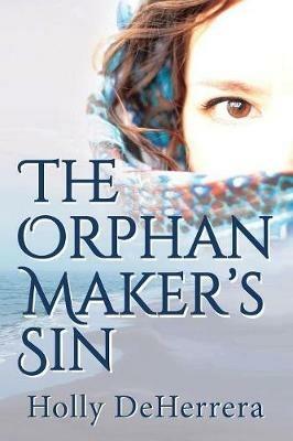 The Orphan Maker's Sin - Holly Deherrera - cover