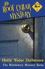 The Root Cellar Mystery