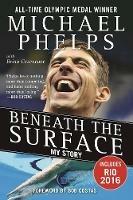 Beneath the Surface: My Story - Michael Phelps - cover