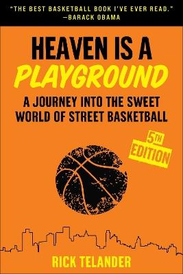 Heaven Is a Playground: A Journey into the Sweet World of Street Basketball - Rick Telander - cover