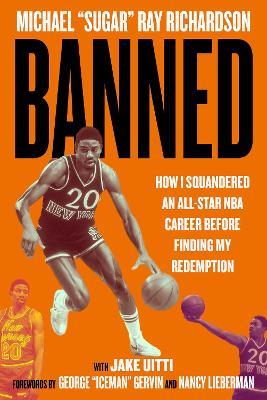 Banned: How I Squandered an All-Star NBA Career Before Finding My Redemption - Michael Ray Richardson,Jacob Uitti - cover