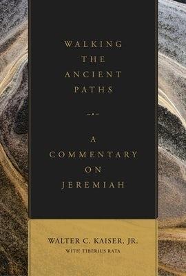 Walking the Ancient Paths - Walter C. Jr. Kaiser - cover