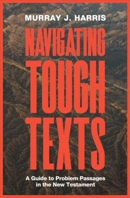 Navigating Tough Texts - Murray James Harris - cover