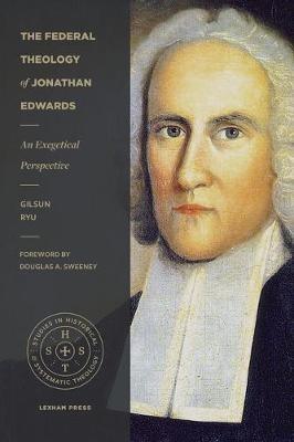 The Federal Theology of Jonathan Edwards - Gilsun Ryu - cover